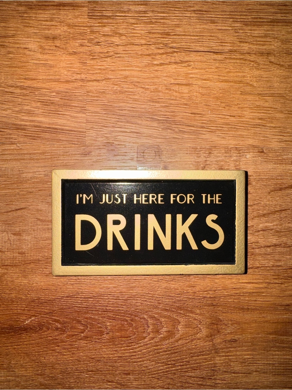 I'm Just Here for the Drinks Wall Sign - Black and Gold Accent